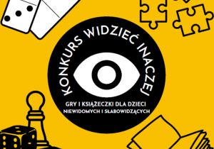 Konkurs "Widzieć inaczej- gry i książeczki dla dzieci niewidzących i słabowidzących"